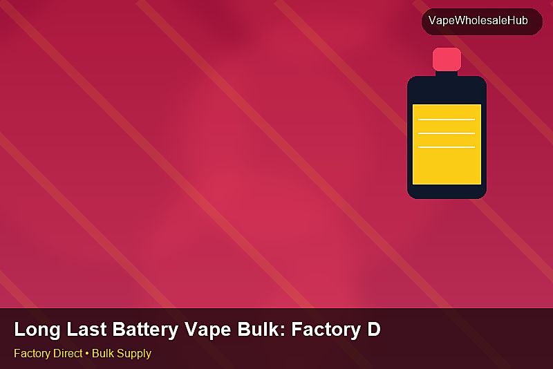 Long Last Battery Vape Bulk — Long Last Battery Vape Bulk: Factory Direct Quote | 2026 Edition photo 2